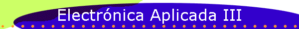 Electr�nica Aplicada III