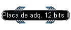 Placa de adq. 12 bits II